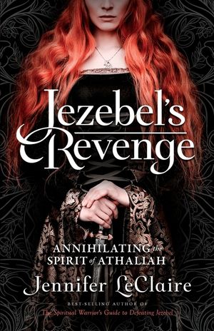Jezebel's Revenge: Annihilating the Spirit of Athaliah image number 0