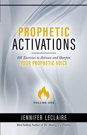Prophetic Activations: 101 Exercises to Activate and Sharpen Your Prophetic Voice image number 0