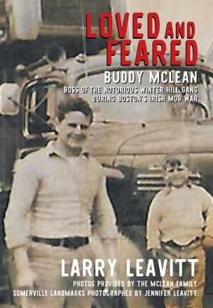 Loved and Feared: Buddy McLean, Boss of The Notorious Winter Hill Mob During Boston's Irish Gang War image number 0