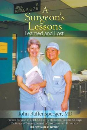A Surgeon's Lessons, Learned and Lost image number 0