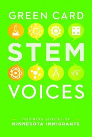 Stories from Minnesota Immigrants Working in Science, Technology, Engineering, and Math: Green Card Stem Voices image number 0