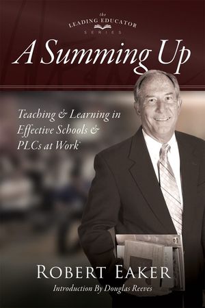 A Summing Up: Teaching and Learning in Effective Schools and Plcs at Work(r) (an Autobiographical Guide to School Improvement and Im image number 0