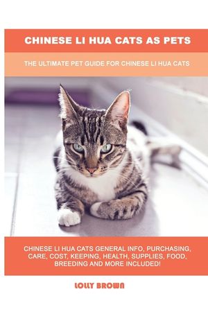 Chinese Li Hua Cats as Pets: The Ultimate Pet Guide for Chinese Li Hua Cats image number 0
