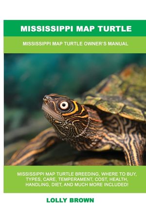 Mississippi Map Turtle: Mississippi Map Turtle Owner's Manual image number 0