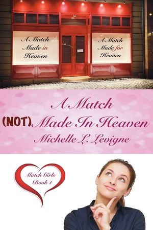 A Match (NOT) Made In Heaven: Match Girls, Book 1 image number 0