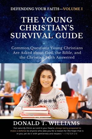 The Young Christian's Survival Guide: Common Questions Young Christians Are Asked about God, the Bible, and the Christian Faith Answered image number 0
