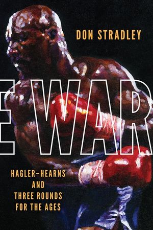 The War: Hagler-Hearns and Three Rounds for the Ages image number 0