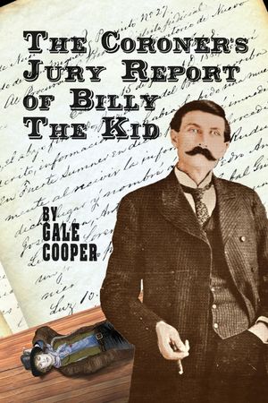 The Coroner's Jury Report of Billy The Kid: The Inquest That Sealed The Fame of Billy Bonney And Pat Garrett image number 0