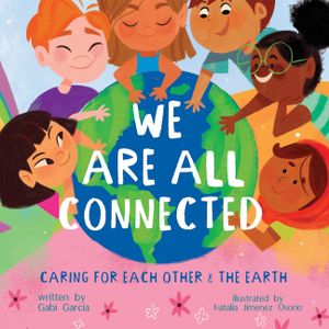 We Are All Connected: Caring for Each Other & the Earth image number 0