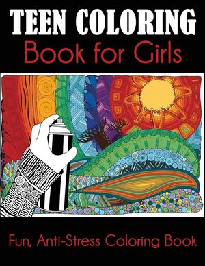 Teen Coloring Book for Girls: Fun, Anti-Stress Coloring Book image number 0