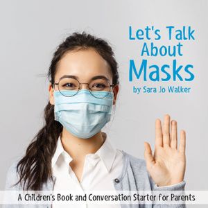 Let's Talk About Masks: A Children's Book and Conversation Starter for Parents image number 0