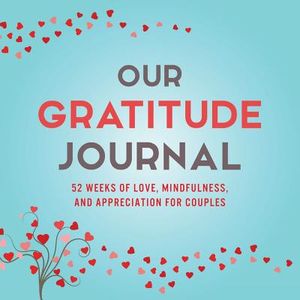 Our Gratitude Journal: 52 Weeks of Love, Mindfulness, and Appreciation for Couples image number 0