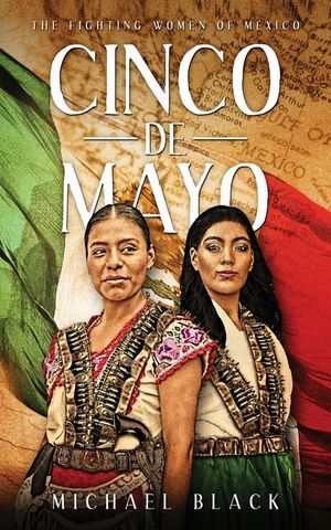 Cinco de Mayo: The Fighting Women of Mexico image number 0