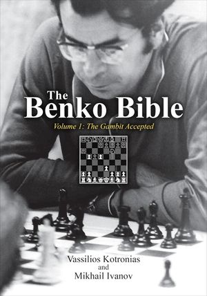 The Benko Bible: Volume 1: The Benko Gambit Accepted image number 0