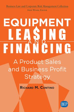 Equipment Leasing and Financing: A Product Sales and Business Profit Center Strategy image number 0
