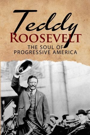 Teddy Roosevelt - The Soul of Progressive America: A Biography of Theodore Roosevelt - The Youngest President in US History image number 0