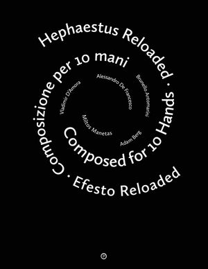 Hephaestus Reloaded / Efesto Reloaded: Composed for 10 Hands / Composizione per 10 mani image number 0