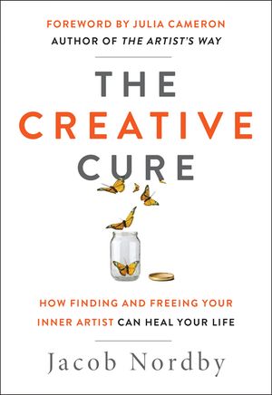 The Creative Cure: How Finding and Freeing Your Inner Artist Can Heal Your Life image number 0