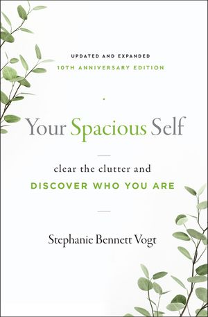 Your Spacious Self: Clear the Clutter and Discover Who You Are (Updated and Expanded 10th Anniversary Edition) image number 0