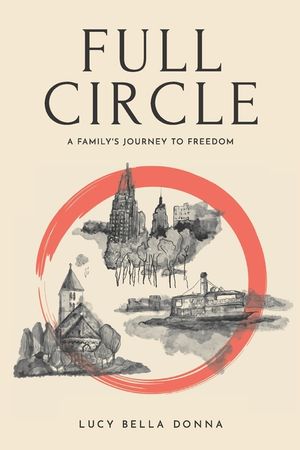 Full Circle: A Family's Journey to Freedom image number 0