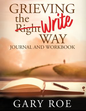 Grieving the Write Way Journal and Workbook (Large Print) image number 0