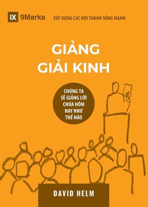 Giảng Giải Kinh (Expositional Preaching) (Vietnamese): How We Speak God's Word Today image number 0