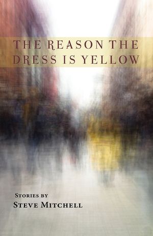 The Reason the Dress Is Yellow: Stories image number 0
