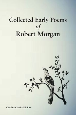 Collected Early Poems of Robert Morgan image number 0