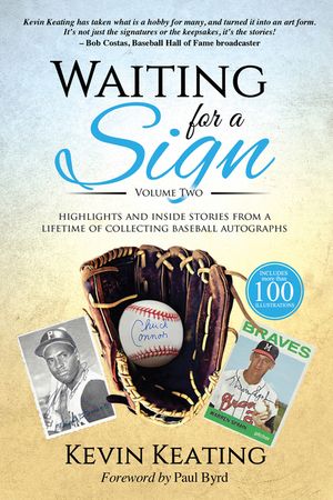Waiting for a Sign Volume 2: Highlights and Inside Stories from a Lifetime of Collecting Baseball Autographs image number 0