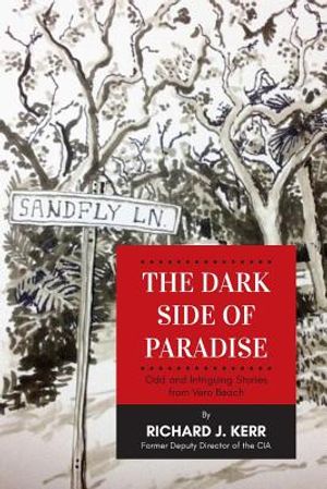 The Dark Side of Paradise: Odd and Intriguing Stories from Vero Beach image number 0
