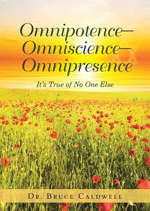 Omnipotence-Omniscience-Omnipresence: It's True of No One Else image number 0