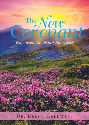 The New Covenant: Was Jesus the Final Sacrifice? image number 0