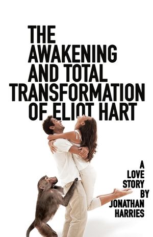 The Awakening and Total Transformation of Eliot Hart: A love story image number 0