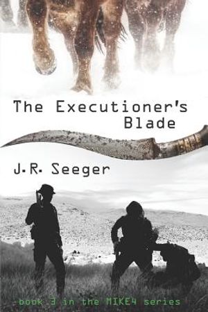 The Executioner's Blade: Book 3 in the MIKE4 Series image number 0