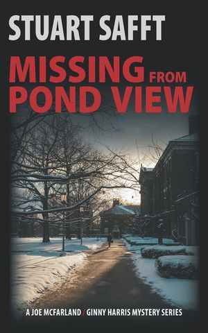 Missing from Pond View: A Joe McFarland -- Ginny Harris Mystery image number 0