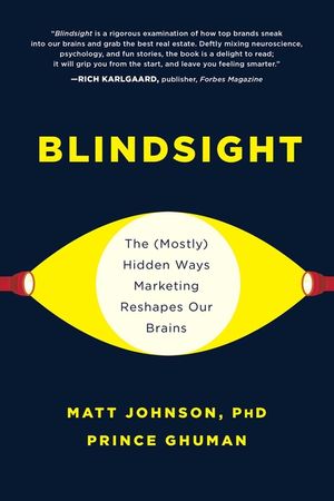 Blindsight: The (Mostly) Hidden Ways Marketing Reshapes Our Brains image number 0