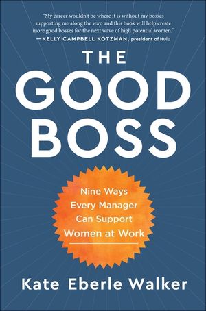 The Good Boss: 9 Ways Every Manager Can Support Women at Work image number 0