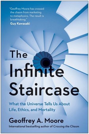 The Infinite Staircase: What the Universe Tells Us about Life, Ethics, and Mortality image number 0