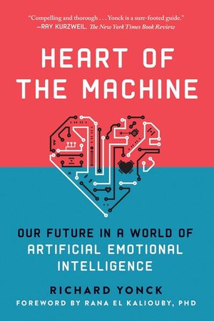 Heart of the Machine: Our Future in a World of Artificial Emotional Intelligence image number 0