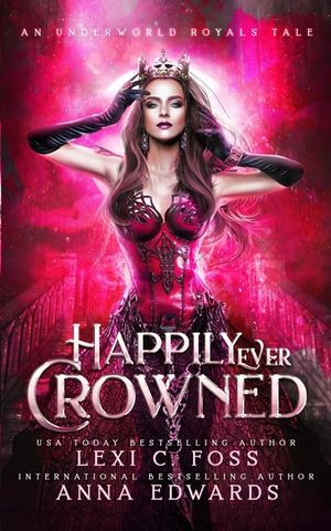 Happily Ever Crowned: An Underworld Royal Tale image number 0
