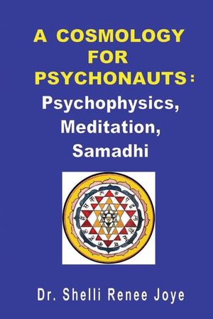 A Cosmology for Psychonauts: Psychophysics, Meditation, and Samadhi image number 0