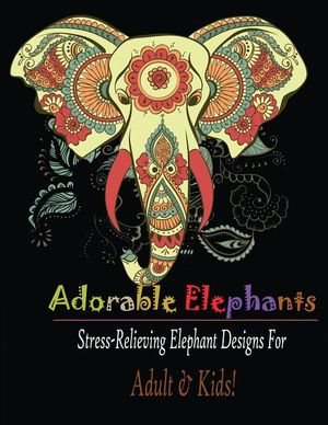 Adorable Elephant (Adult & kids): Stress Relieving Elephant designs! image number 0