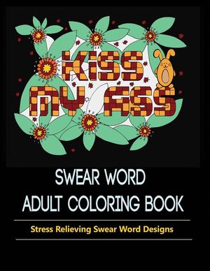 Swear Words Designs: Adult coloring book: Hilarious Sweary Coloring Book for Fun and Stress-relief image number 0