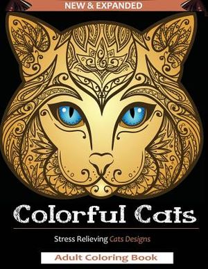 Colorful Cats: Adult Coloring Book: A Stress Relieving Cat DesignS for Kid and Adult image number 0