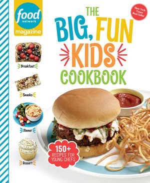 Food Network Magazine the Big, Fun Kids Cookbook - New York Times Bestseller: 150+ Recipes for Young Chefs image number 0