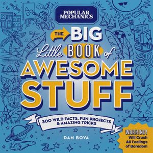 Popular Mechanics the Big Little Book of Awesome Stuff: 300 Wild Facts, Fun Projects & Amazing Tricks image number 0
