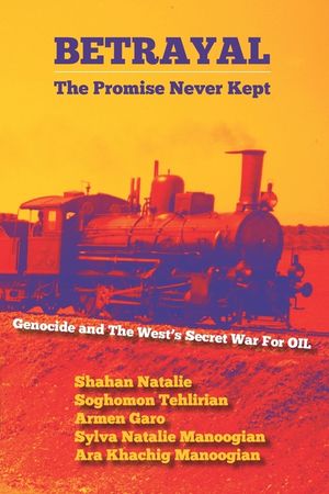 Betrayal: The Promise Never Kept: Genocide and The West's Secret War For OIL! image number 0
