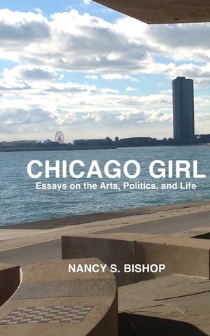Chicago Girl: Essays on Art, Politics, and Life image number 0
