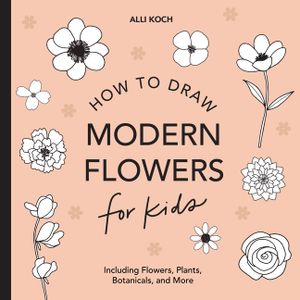 Modern Flowers: How to Draw Books for Kids image number 0
