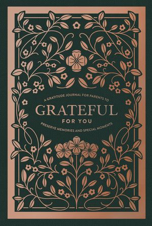 Grateful for You: A Gratitude Journal for Parents to Preserve Memories and Special Moments image number 0